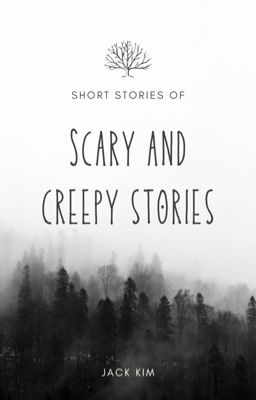 Scary and Creepy Stories