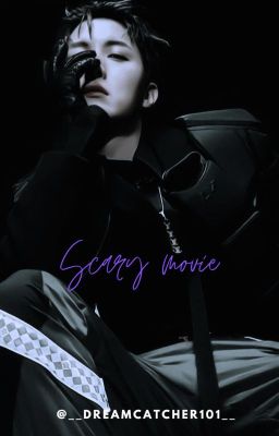 Scary movie  [jhk. & pjm.]