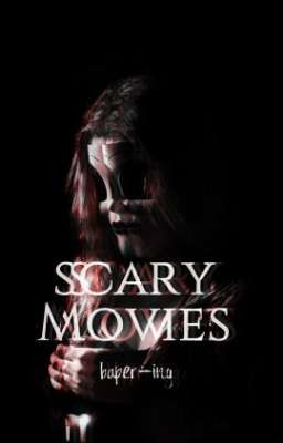 Scary Movies