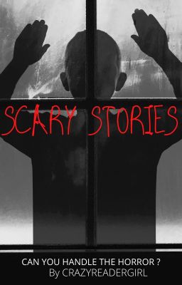 SCARY STORIES TO READ BEFORE GOING TO BED.....