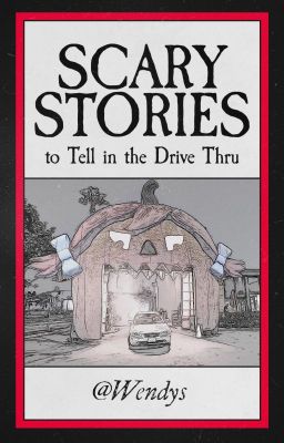 Scary Stories to Tell in the Drive Thru