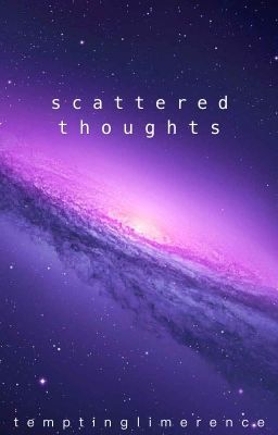 Scattered Thoughts