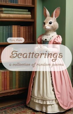 Scatterings - a collection of random poems