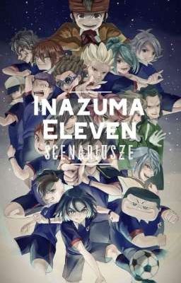 Scenariusze | Inazuma Eleven | 