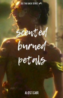 Scented Burned Petals (Sultan Naga Series # 4)