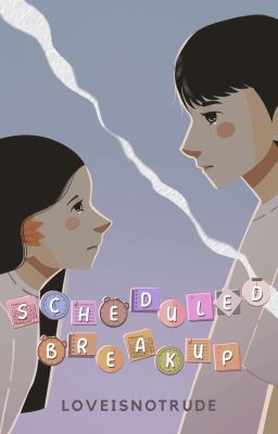 Scheduled Breakup