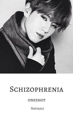 Schizophrenia- Oneshot