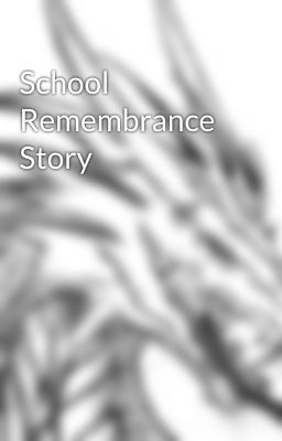 School Remembrance Story