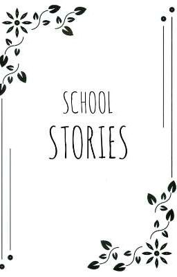 SCHOOL STORIES - CÂU CHUYỆN HỌC ĐƯỜNG