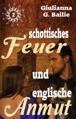 Schottisches Feuer und englische Anmut - Band 2