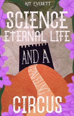 Science, Eternal Life, and a Traveling Circus 2