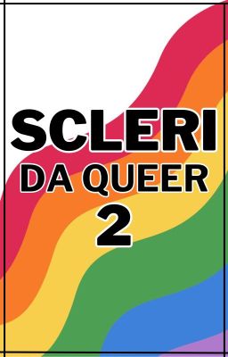 Scleri da queer 2