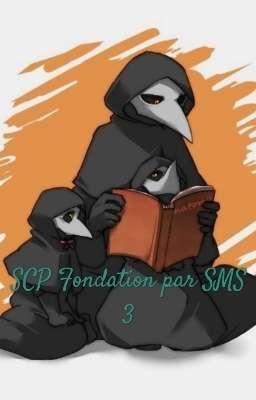 SCP Fondation par SMS 3 (TERMINÉ)