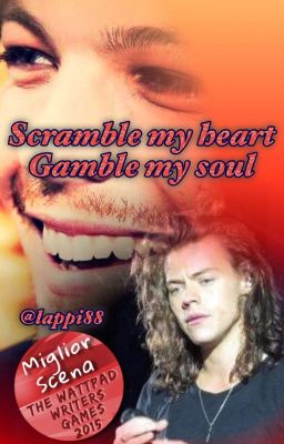 SCRAMBLE MY HEART, GAMBLE MY SOUL (Larry Stylinson)