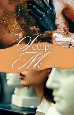 Sculpt me - tome 1