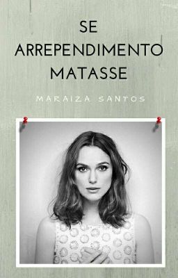 Se Arrependimento Matasse