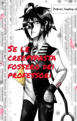 Se le creepypasta fossero dei professori 