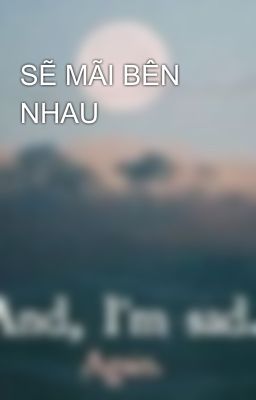 SẼ MÃI BÊN NHAU