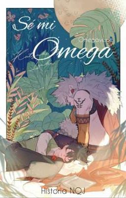 Sé mi Omega  (Omegaverse)