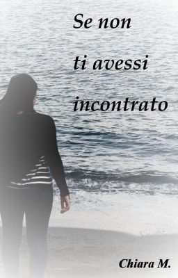 Se non ti avessi incontrato [IN REVISIONE]