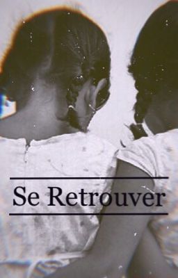 Se retrouver [TERMiNÉ]