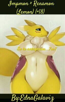 Se Te Antojaron...Impmon × Renamon (Lemon) (+18)