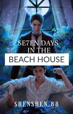 SE7EN DAYS IN THE BEACH HOUSE (JUNZHE) 