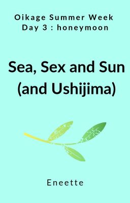 Sea, Sex and Sun (and Ushijima)