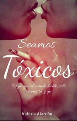 Seamos tóxicos