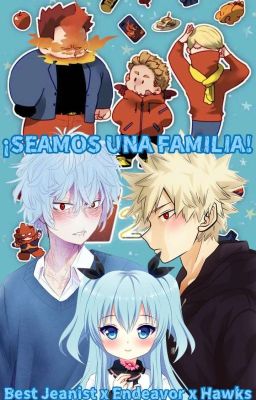 ¡Seamos Una Familia! (Hawks x Endeavor x Best Jeanist)