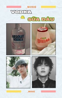 [seankeon] vodka & sữa dâu