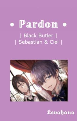 [Sebastian ou Ciel x Reader]  ─  Pardon je ne vous ai pas vue...