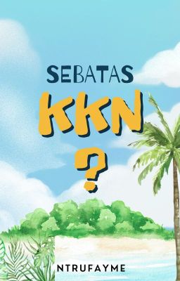 SEBATAS KKN?