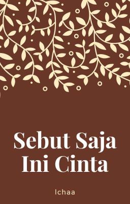 Sebut Saja Ini Cinta