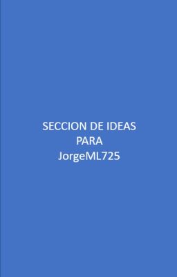 SECCION DE IDEAS PARA JorgeML725