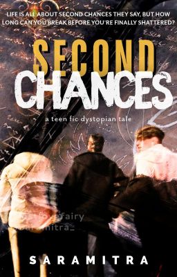 Second Chances | a teen fic dystopian tale