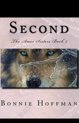 Second (The Ames Sisters Book 2) [complete]