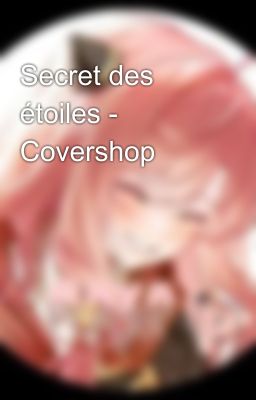 Secret des étoiles - Covershop