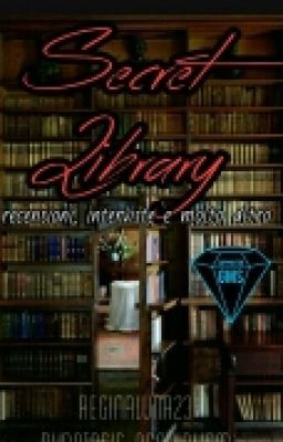 Secret Library~ recensioni, interviste e molto altro