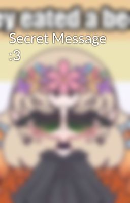 Secret Message :3