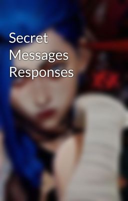 Secret Messages Responses