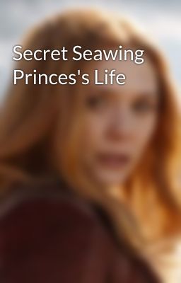 Secret Seawing Princes's Life