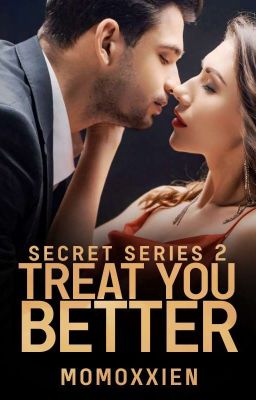 Secret Series #2 Treat You Better [COMPLETED]