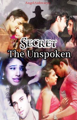 ~!!SECRET!!~The Unspoken~ (Manan)