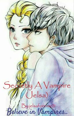 Secretly A Vampire (Jelsa)