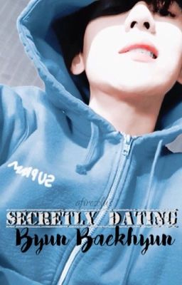 Secretly Dating Byun Baekhyun