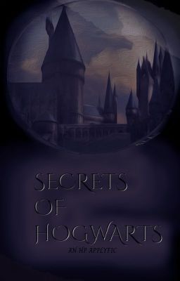 Secrets of Hogwarts// An HP fanfiction