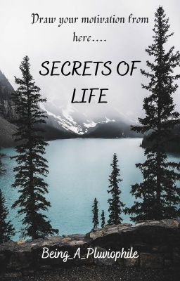 SECRETS OF LIFE