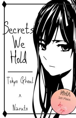 Secrets We Hold ( Tokyo Ghoul X Naruto Crossover )