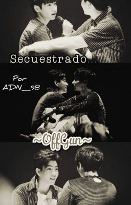 Secuestrado.. [OffGun] (TERMINADA)